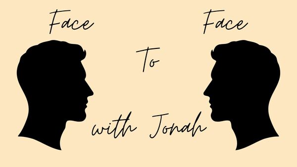Face to Face with Jonah