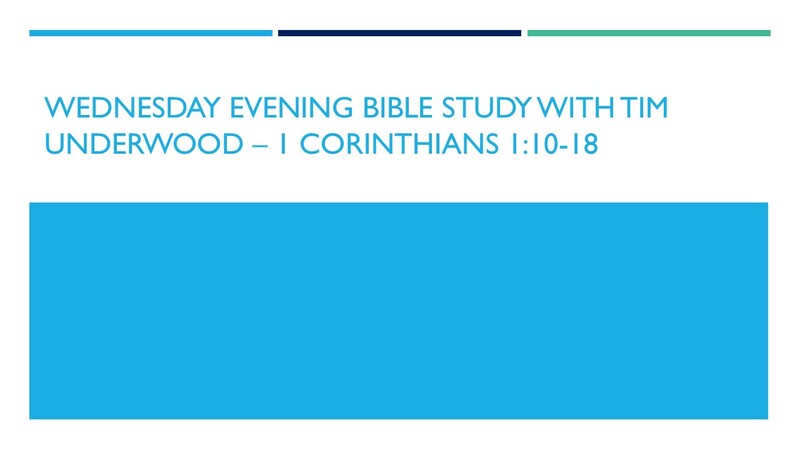 Wednesday Evening Bible Study - 1 Cor. 1:10-18