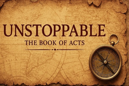 Unstoppable: The Book of Acts