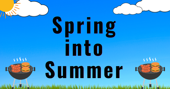 Spring into Summer
