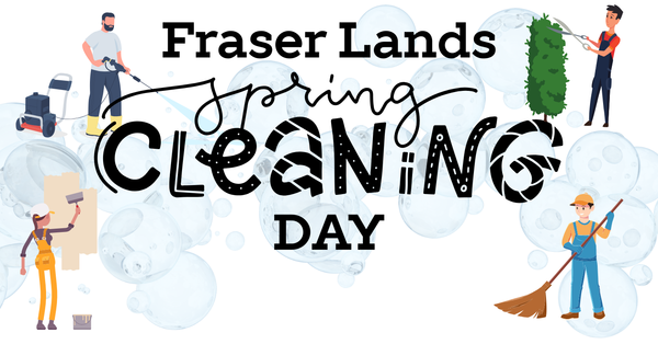 Annual Fraser Lands Spring Cleaning Day