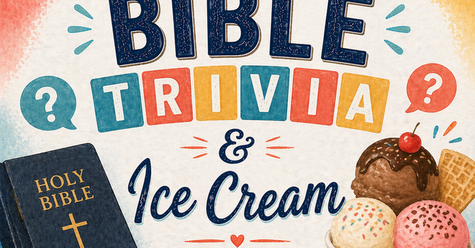 Bible Trivia and Ice Cream Social