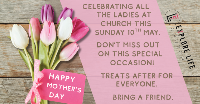 Celebrating the ladies this Sunday May 10th! image