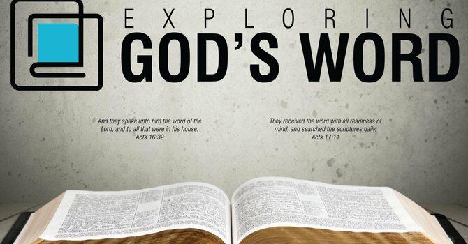Exploring God's Word - Part 7b