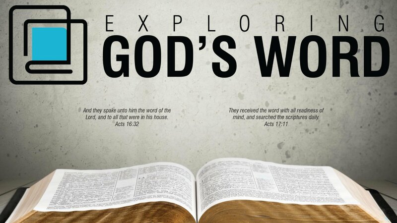 Exploring God's Word - Part 7a