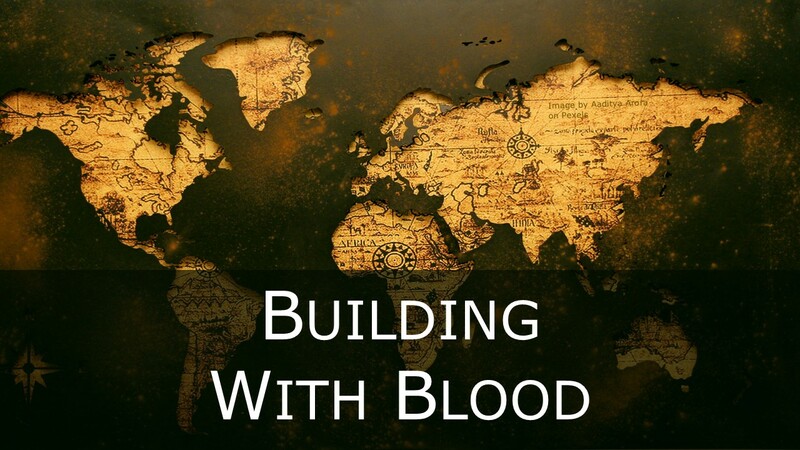 Building with Blood