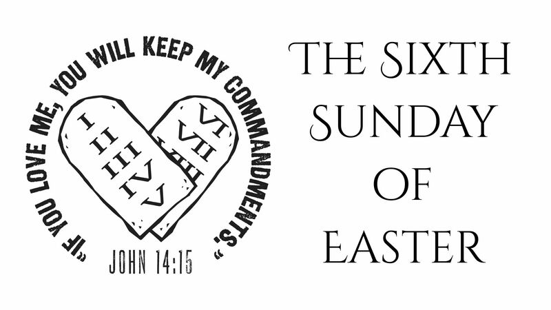 Sixth Sunday of Easter