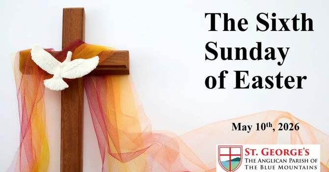 The Sixth Sunday of Easter