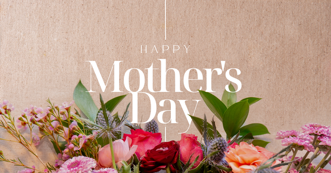CELEBRATE MOM WITH US!