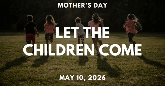 Let the Children Come