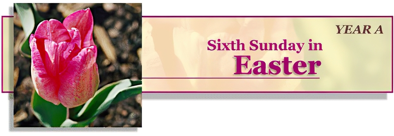 SIXTH SUNDAY OF EASTER