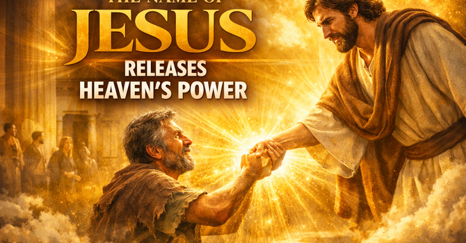 The Name of Jesus Releases Heaven’s Power image