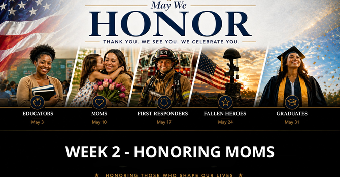 May We Honor - Mothers