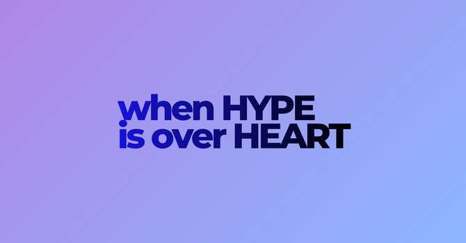 When Hype Is Over Heart