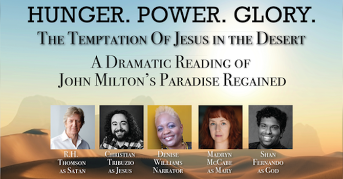 HUNGER, POWER, GLORY - A Dramatic Reading of Paradise Regained