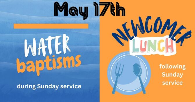 Baptisms and Newcomer Lunch