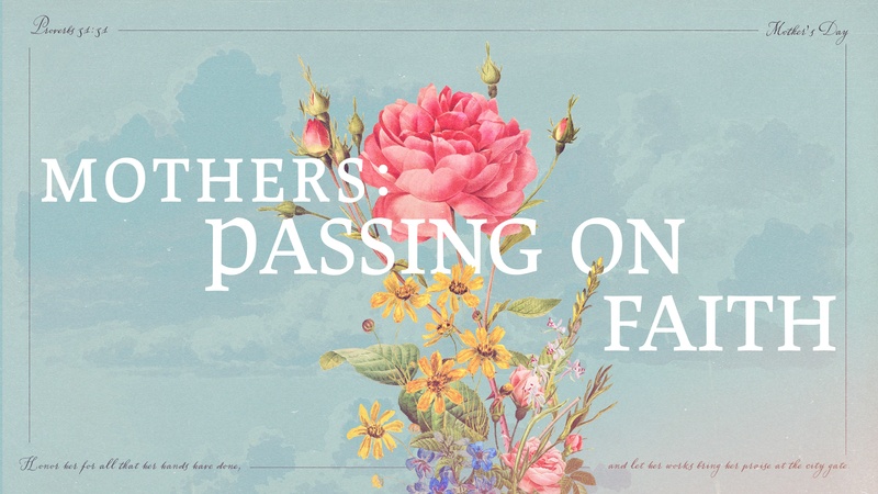 Mothers, Passing On Faith