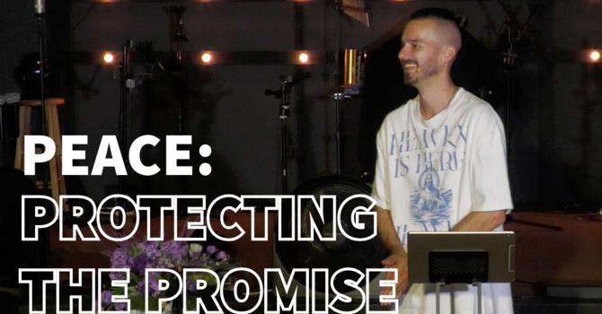 Peace: Protecting The Promise