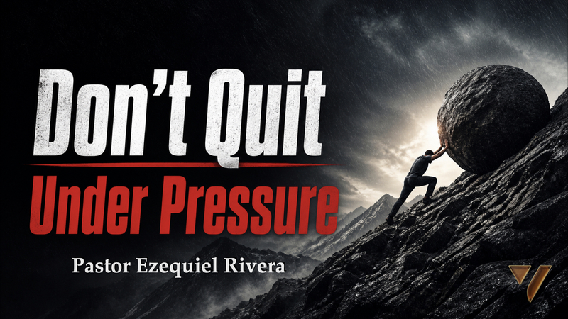 Don’t Quit Under Pressure