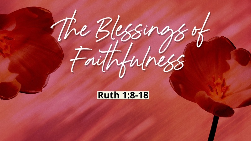 The Blessings of Faithfulness