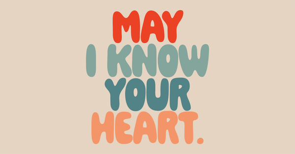 May I Know Your Heart