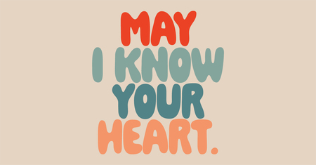 May I Know Your Heart