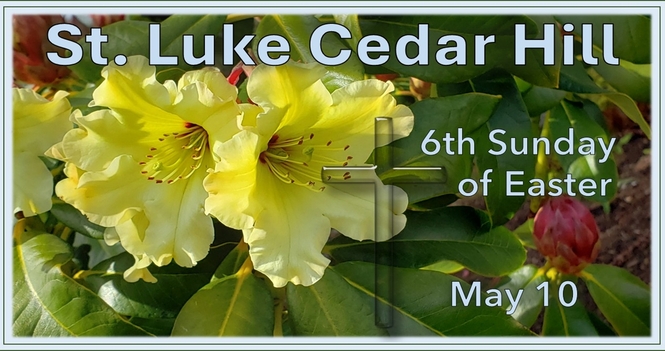 A Recording of the Service for the Sixth Sunday of Easter is Now Available