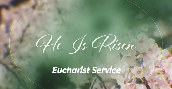 Eucharist Service - May 10, 2026
