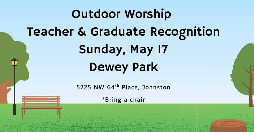 Outdoor Worship ~ Teacher & Graduate Recognition