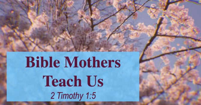 Bible Mothers Teach Us