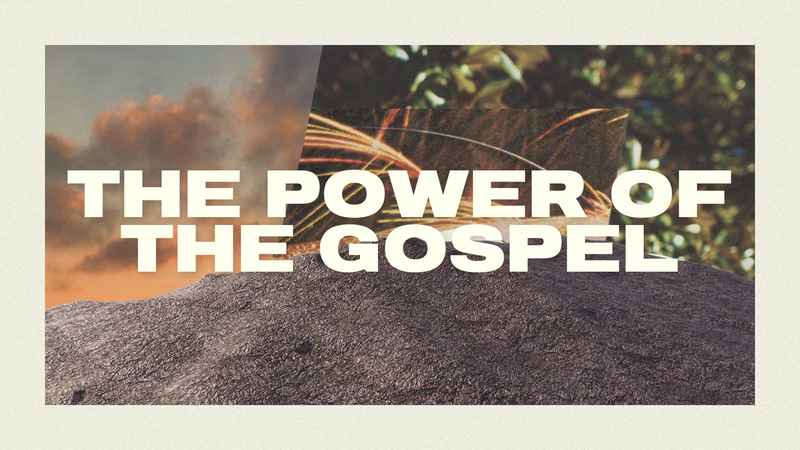 The Power of The Gospel
