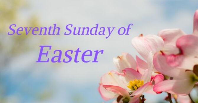 SEVENTH SUNDAY OF EASTER, MAY 17, 2026 image