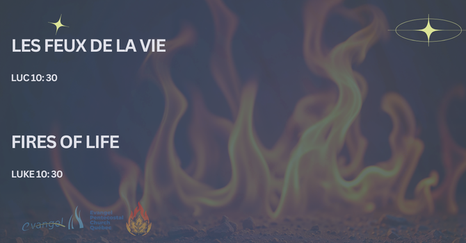 Fires of life - Luke 10:30