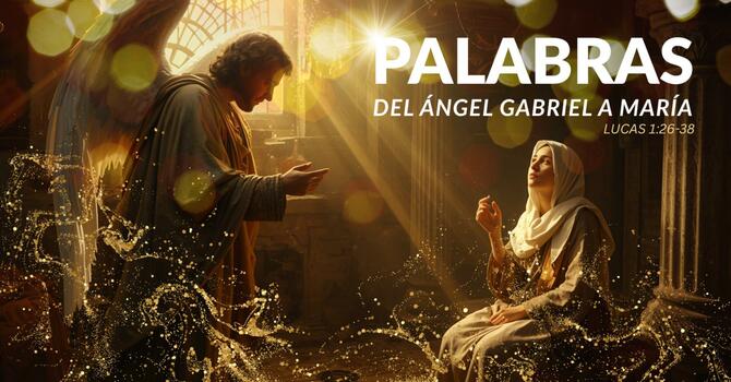 Palabras del Ángel Gabriel a María