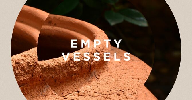 Empty Vessels