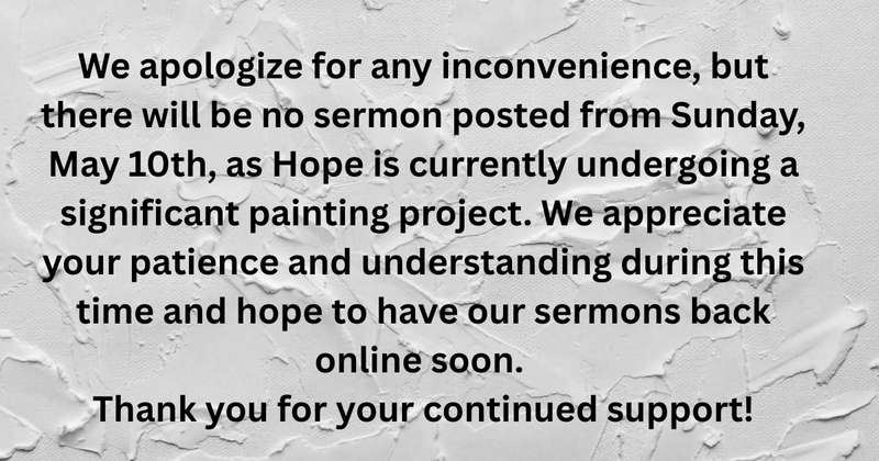No online Sermon Sunday, May 10th 