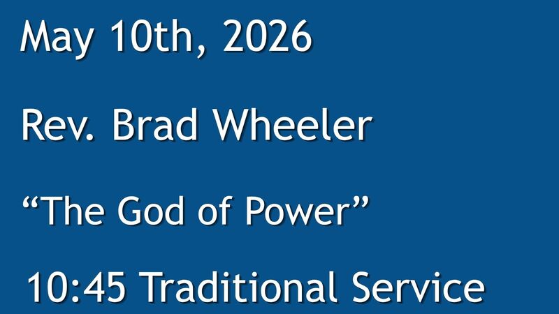 5-10-2026: The God Of Power - 10:45 Traditional service