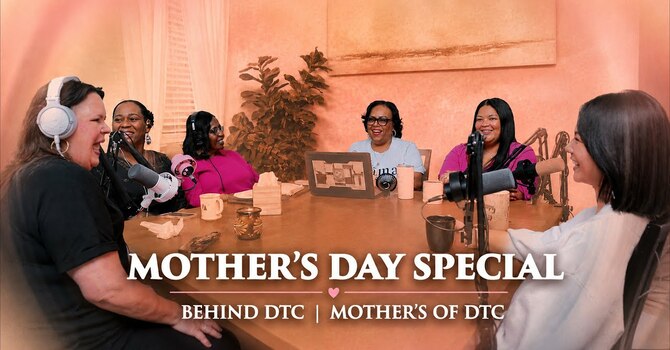MOTHER'S DAY SPECIAL | BEHIND DTC | 5.10.26