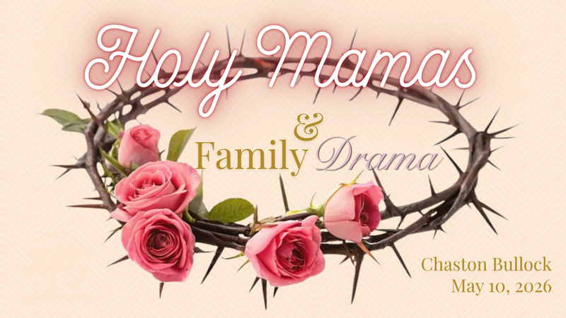 Holy Mamas & Family Drama