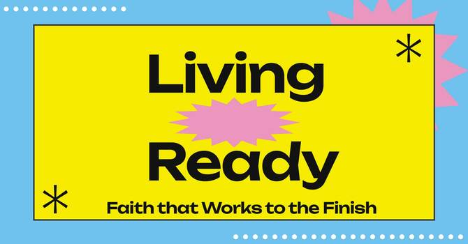 Sermon Series: Living Ready - James 5
