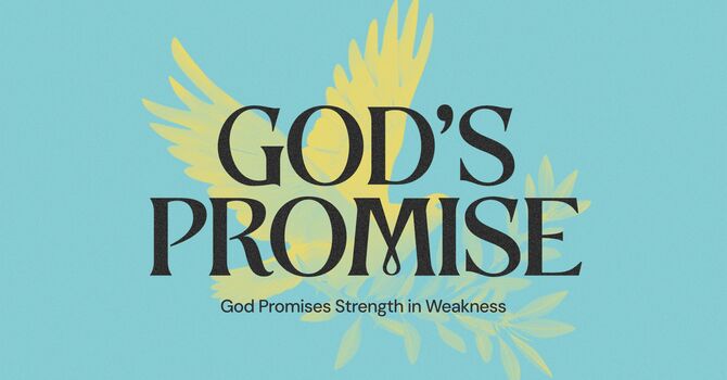 God Promises Strength in Weakness