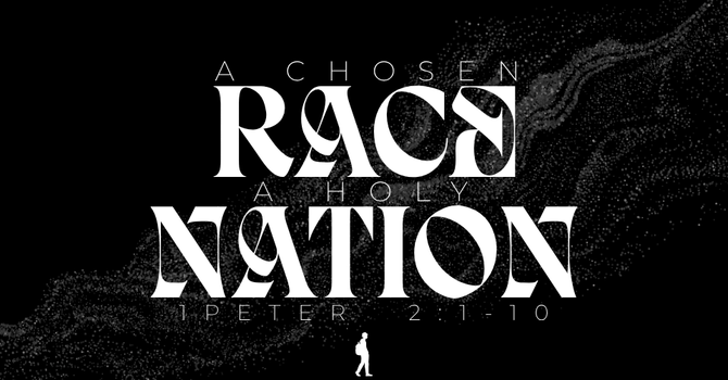 "A Chosen Race - A Holy Nation"