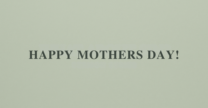 Happy Mother's Day