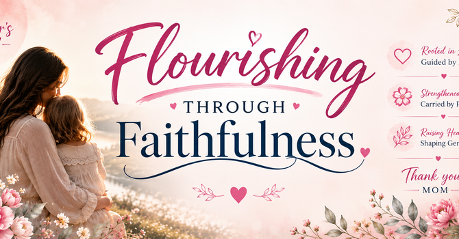 Flourishing Through Faithfulness