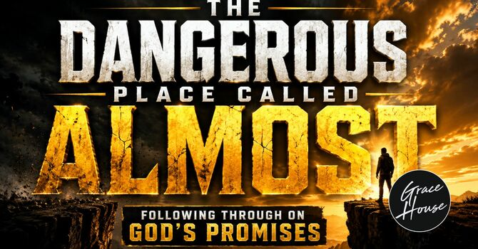 The Dangerous Place Called Almost image