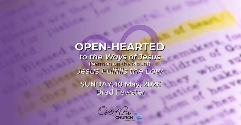 Open-Hearted to the Ways of Jesus - Jesus Fulfills the Law