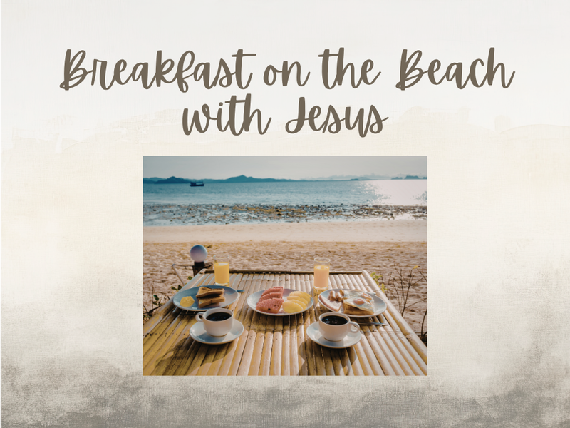 Breakfast on the Beach with Jesus