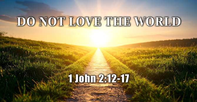 Do Not Love the World