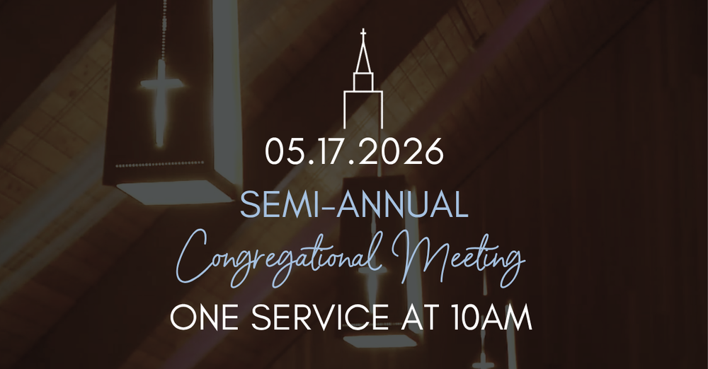 One Service at 10am & Semi-Annual Meeting