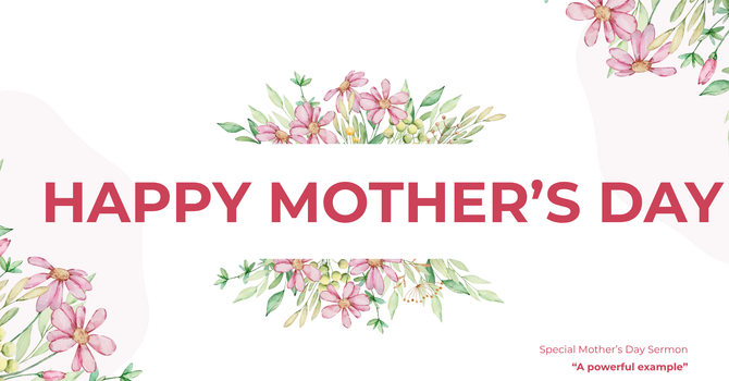 Special Mother's Day Sermon